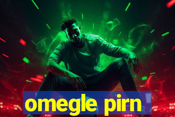 omegle pirn
